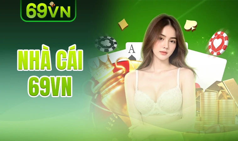 69VN - Trang Chủ 69 VN - Nhà Cái Cá Cược Số 1 Trên Toàn Thế Giới